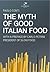 The Myth of Good Italian Food