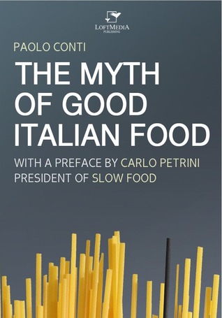 The Myth of Good Italian Food (Kindle Edition)