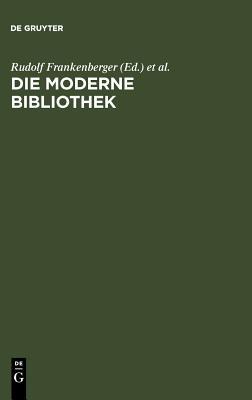 Die moderne Bibliothek: Ein Kompendium der Bibliotheksverwaltung (German Edition)