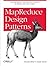 Mapreduce Design Patterns: Building Effective Algorithms and Analytics for Hadoop and Other Systems