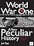 World War One, a Very Peculiar History