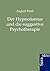 Der Hypnotismus und die suggestive Psychotherapie by Auguste Forel