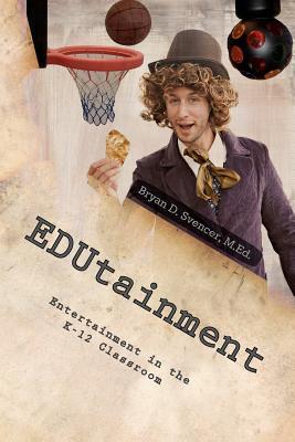 EDUtainment: Entertainment in the K-12 Classroom (Paperback)