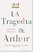 La tragedia de Arthur