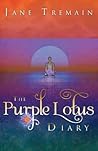 The Purple Lotus Diary by Jane Tremain