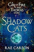 The Shadow Cats (Fire and Thorns, #0.5)