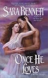 Once He Loves by Sara Bennett