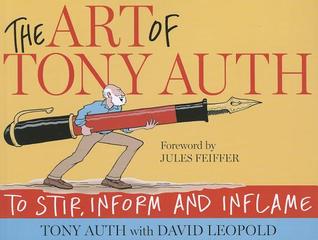 The Art of Tony Auth: To Stir, Inform and Inflame (Paperback)