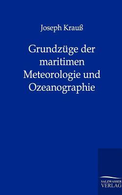 Grundzüge der maritimen Meteorologie und Ozeanographie (German Edition)