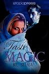 The Taste of Magic by K.C. Shaw