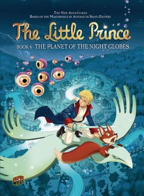 The Planet of the Night Globes  (The Little Prince, #6)