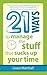 21 Ways to Manage the Stuff that Sucks Up Your Time