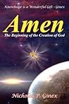 Amen: the beginning of the creation of God Amen: the beginning of the creation of God