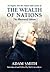 An Inquiry into the Nature and Causes of the Wealth of Nations