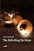 The Bells Ring No More by John Tschinkel