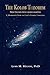 The Kolob Theorem, New Edition with Added Chapter: A Mormon's View of God's Starry Universe
