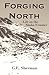 Forging North: Life on the Alaska Frontier