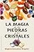 La magia de las piedras y los cristales (Bolsillo) by Migene González-Wippler La magia de las piedras y los cristales (Bolsillo) by Migene González-Wippler