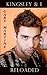 Kingsley & I Reloaded (Kingsley & I, #3)