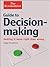 Guide to Decision-Making: Getting It More Right Than Wrong