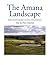 The Amana Landscape