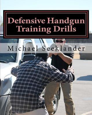 Defensive Handgun Training Drills