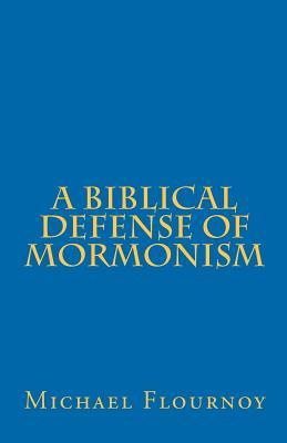 A Biblical Defense of Mormonism