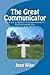 The Great Communicator: God As a Model Communicator: Reflections for Speakers and Writers
