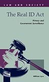 The Real ID Act: Privacy and Government Surveillance (Law and Society)