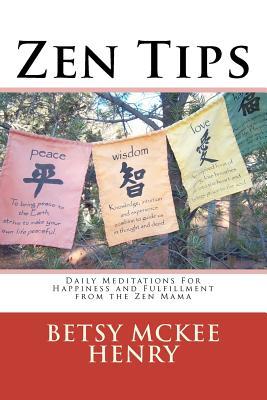 Zen Tips: Daily Meditations for Happiness and Fulfillment From the Zen Mama (Paperback)