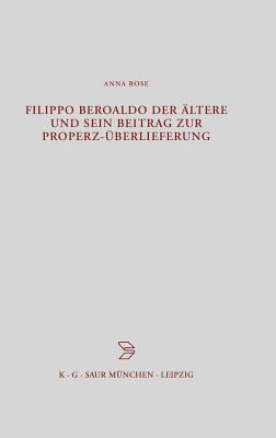 Filippo Beroaldo der Ältere und sein Beitrag zur Properz Berlieferung