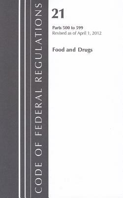 Code of Federal Regulations, Title 21: Parts 500-599 Fda-animal Drugs, Feeds, Revised 10/12