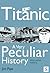 Titanic, a Very Peculiar History