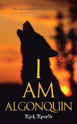 I Am Algonquin (Algonquin Quest #1)