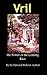 Vril, the Power of the Coming Race by Edward Bulwer-Lytton