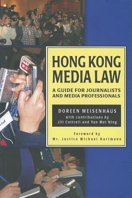 Hong Kong Media Law: A Guide for Journalists and Media Professionals (Hong Kong University Press Law Series)