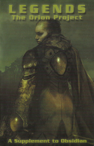 Legends: The Orion Project (A Supplement to Obsidian) AP00102