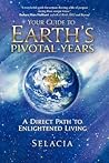 Your Guide To Earth's Pivotal Years by Selacia