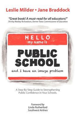Hello! My Name Is Public School, and I Have an Image Problem (Paperback)