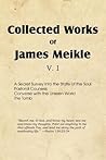Collected Works of James Meikle V. I Collected Works of James Meikle V. I