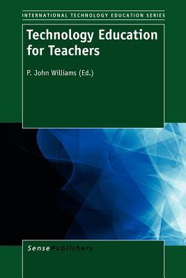 Technology Education for Teachers (International Technology Education Studies, 10)