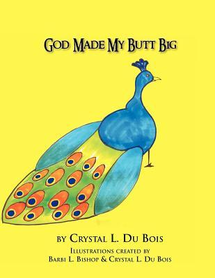 God made my Butt Big (Paperback)