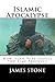 Islamic Apocalypse by James  Stone