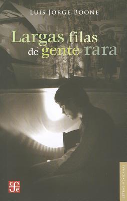 Largas filas de gente rara (Spanish Edition)