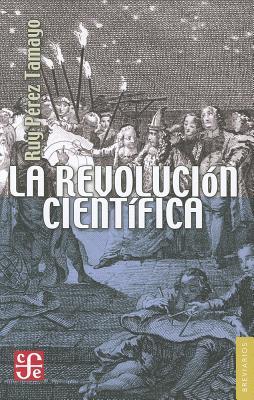 La Revolución científica (Spanish Edition)