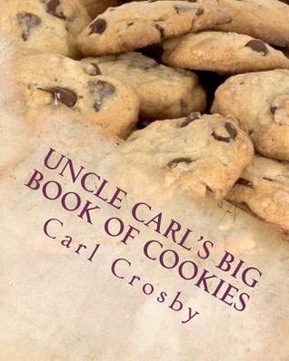 Uncle Carl's Big Book Of Cookies