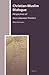 Christian-Muslim Dialogue: Perspectives of Four Lebanese Thinkers