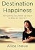 Destination Happiness by Alice Inoue