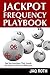 Jackpot Frequency Playbook:...