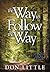 The Way to Follow the Way by Don Little